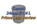 Canon EF 24mm f/1.4 L Prime Lens Review