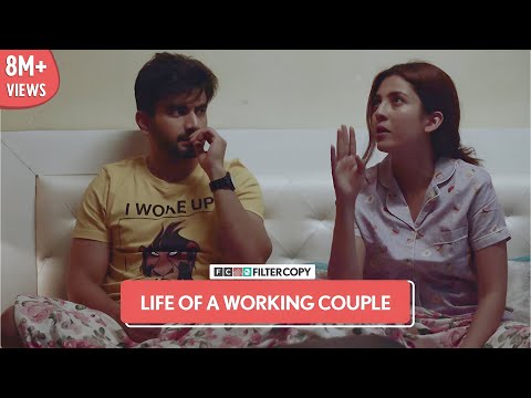 FilterCopy | Life Of A Working Couple | Ft. Ayush Mehra and Barkha Singh