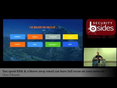 You spent $20,000 so that my throw away email can have full recon on your internal network? - Chris O'Rourke