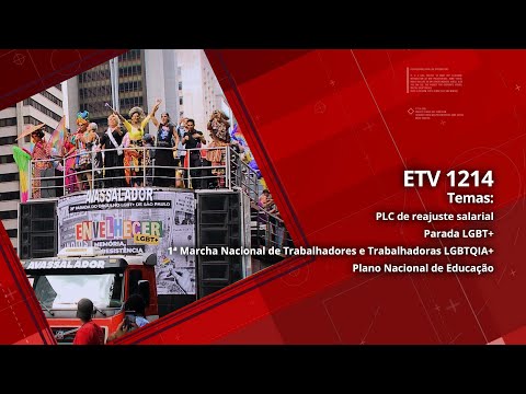 PLC de reajuste salarial | Parada LGBT+ | 1ª Marcha Nacional de Trabalhadores e Trabalhadoras LGBTQIA+ | Plano Nacional de Educação