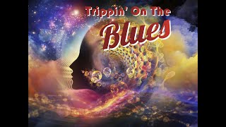 Trippin' On The Blues