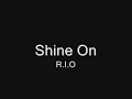 Shine On - R.I.O