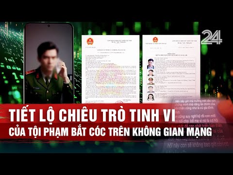 Tiết lộ chiêu trò tinh vi của tội phạm bắt cóc trên không gian mạng