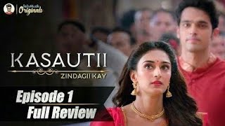 Kasautii Zindagii Kay  Episode 1- Review  Kasautii