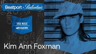 Kim Ann Foxman - Live @ Beatport x Ballantine's True Music: New York 2021