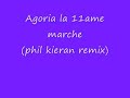 agoria la 11ame marche (phil kieran remix)