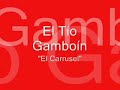El Tío Gamboín - El Carrusel