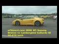 Lamborghini Gallardo SE vs BMW M5 E60 50-270 km/h = m5board.com Lamborghini Gallardo SE vs BMW M5 E60 50-270 km/h = m5board.com