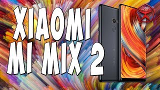 Xiaomi Mi Mix 2 – видео обзор