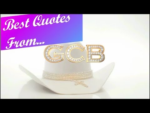 Best Quotes From...GCB š¤