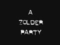 a zolder party