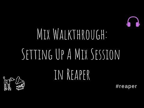 Mix Walkthrough Setting up a Mix in Reaper Online Music Tuition