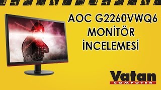 AOC G2260VWQ6 Gaming Monitör İncelemesi