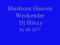 Hardcore Heaven Weekender - Dj Hixxy