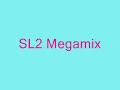 SL2 Megamix