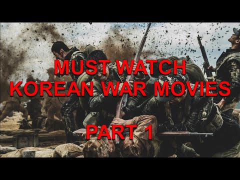MUST WATCH KOREAN WAR MOVIES - PART 1