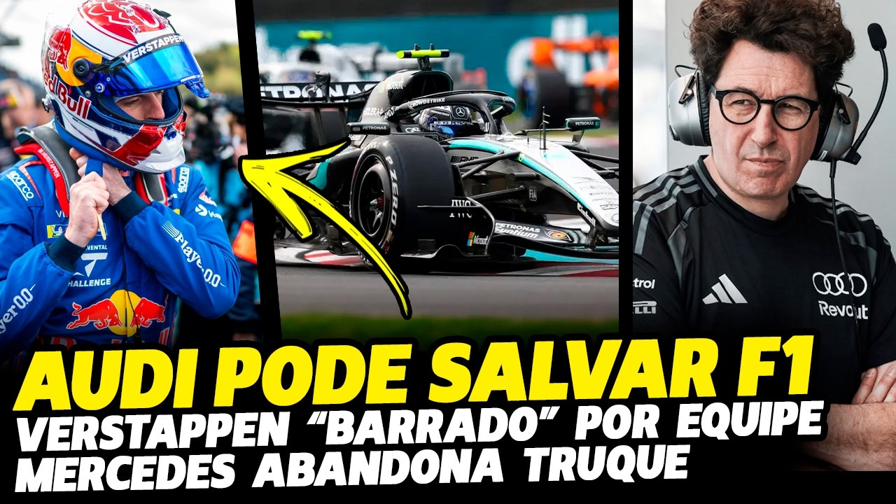 🚨VERSTAPPEN "BARRADO" POR EQUIPE, AUDI MUDA POSIÇÃO E MERCEDES ABANDONA TRUQUE | FÓRMULA 1