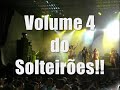 Solteirões do Forró - Não chore mais (Volume 4) Solteirões do Forró - Não chore mais (Volume 4)