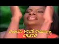 Quando Chamo a Cristo