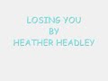 LOSING YOU BY HEATHER HEADLEY LOSING YOU BY HEATHER HEADLEY