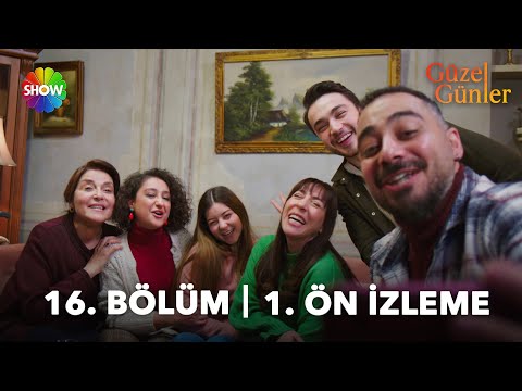 Güzel Günler 16. Bölüm Ön İzleme                                                                                                                                                                                                                          