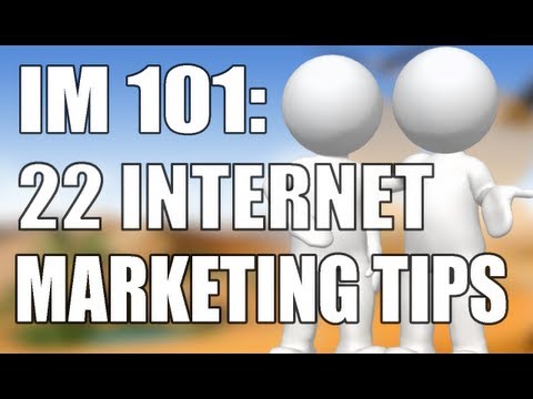 22 Internet Marketing Tips You Should Already know