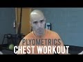 Plyometrics Chest Workout