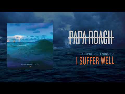 Papa Roach I Suffer Well