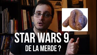 POURQUOI STAR WARS 9 c'est de la MERDE ?