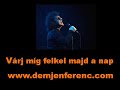 V�rj, m�g felkel majd a nap