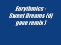 Eurythmics - Sweet Dreams (dj gave remix ) Eurythmics - Sweet Dreams (dj gave remix )