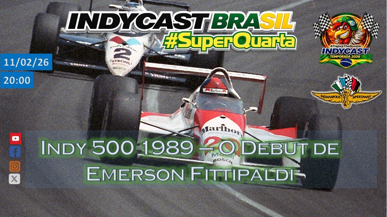 IndyCast Brasil #SuperQuarta #Indy500 #1989 - O Debut de Emerson Fittipaldi