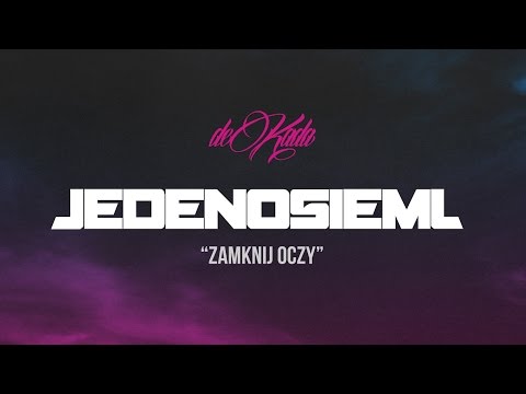 Tekst piosenki Jeden Osiem L - Zamknij Oczy po polsku