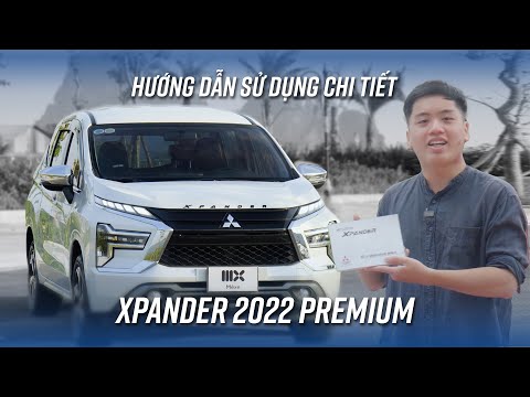 Hướng dẫn sử dụng chi tiết MITSUBISHI XPANDER 2022 AT PREMIUM - MPV quốc dân!!!
