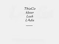 Thiago,,Kleter,,Ladis,,Lush    Tbg.Tsg.cGw.Ctc