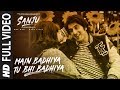 SANJU: Main Badhiya Tu Bhi Badhiya Full Video Song | Ranbir Kapoor | Sonam Kapoor SANJU: Main Badhiya Tu Bhi Badhiya Full Video Song | Ranbir Kapoor | Sonam Kapoor