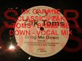 UK GARAGE CLASSIC ZAK TOMS BRING ME DOWN - VOCAL MIX