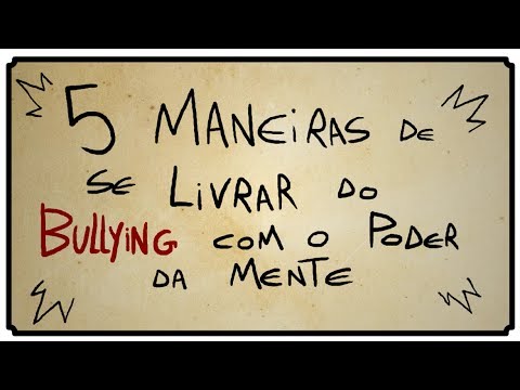5 MANEIRAS DE SE LIVRAR DO BULLYING COM O PODER DA MENTE