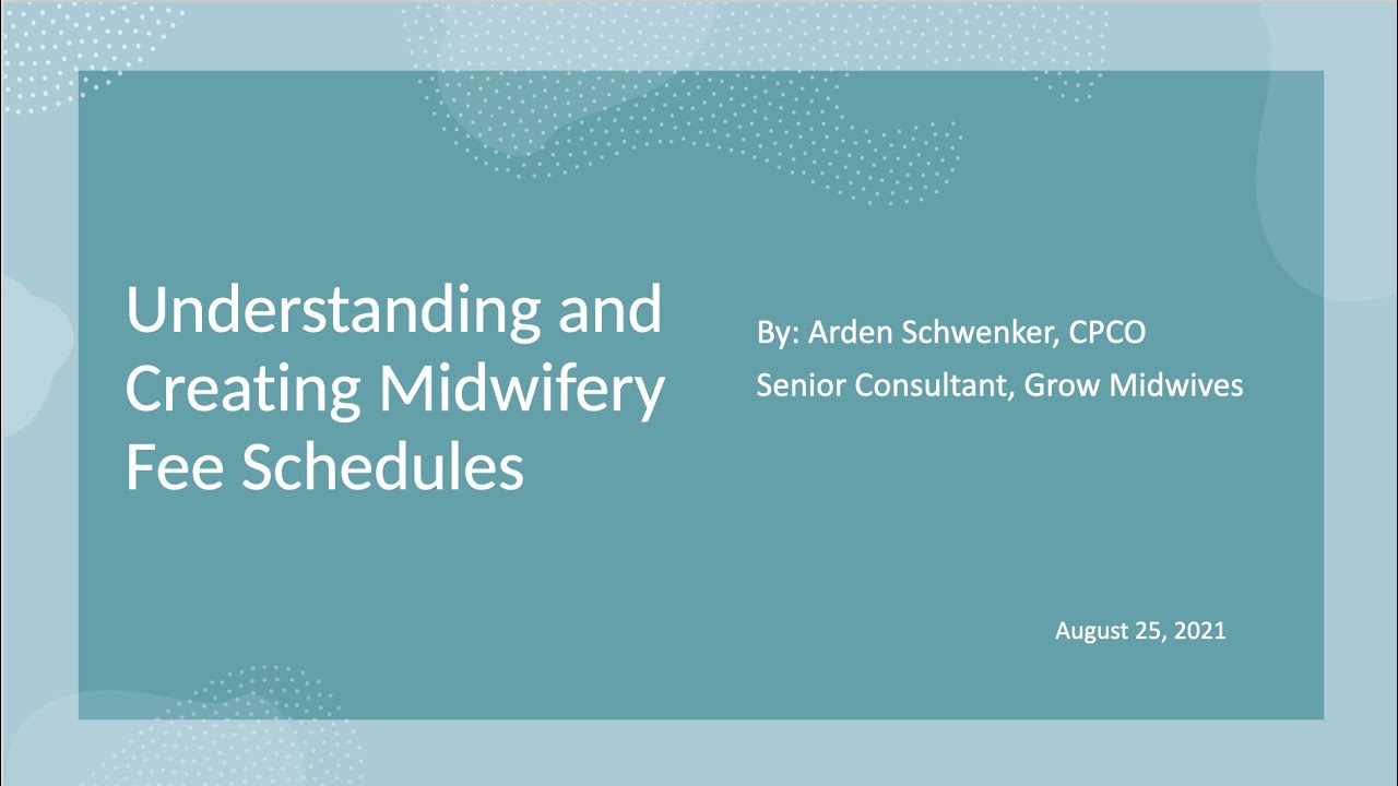 Understanding and Creating Midwifery Fee Schedules