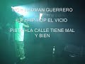 NEDMAN GUERRERO - LA CALLE TIENE MAL Y VIEN