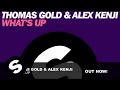 Thomas Gold & Alex Kenji - What's Up (Original Mix)
