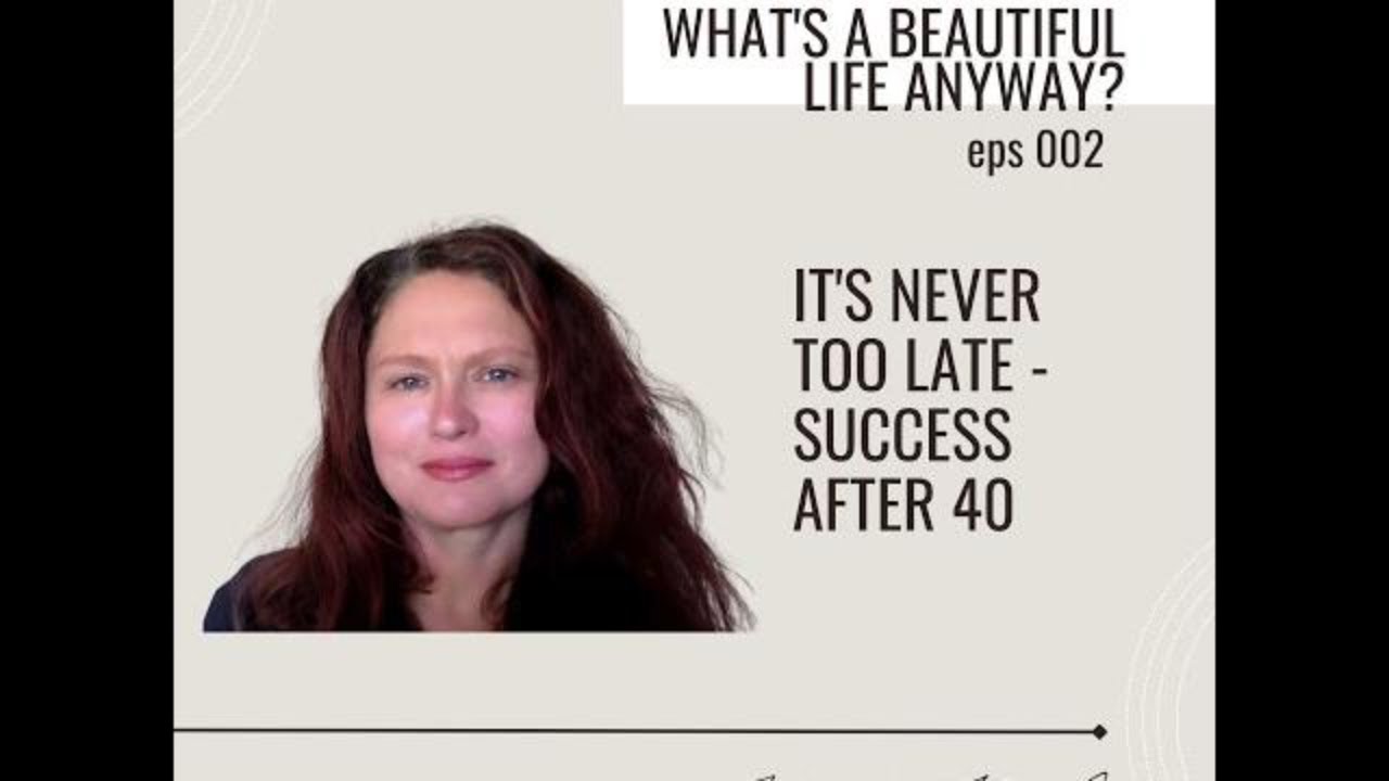 It's never too late - Success after 40