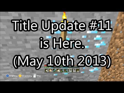Minecraft Xbox 360 - Title Update #11 Today. (May 10th 2013)