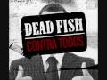 Dead Fish - Autonomia( Nova Música Contra Todos)