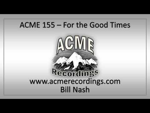 Bill Nash – For The Good Times