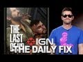 The Last of Us Multiplayer & 3DS XL Explained! - IGN Daily Fix 06.28.12