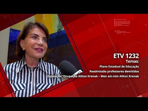 Plano Estadual de Educação | Readmissão professores demitidos | Exposição “Ocupação Ailton Krenak – Men am-ním Ailton Krenak