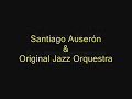 santiago auseron & original jazz orquestra, (Huelva)