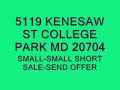5119 KENESAW ST COLLEGE PARK MD 20704 SHORT SALE BUY