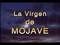 la virgen de mojave   parte i
